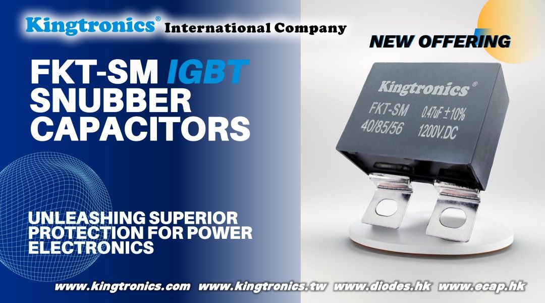FKT-SM IGBT Snubber Capacitors: Superior Protection for Power Electronics