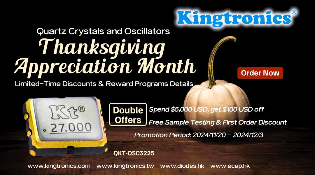Kingtronics Thanksgiving Deals – Quartz Crystal & Oscillator Promotions
