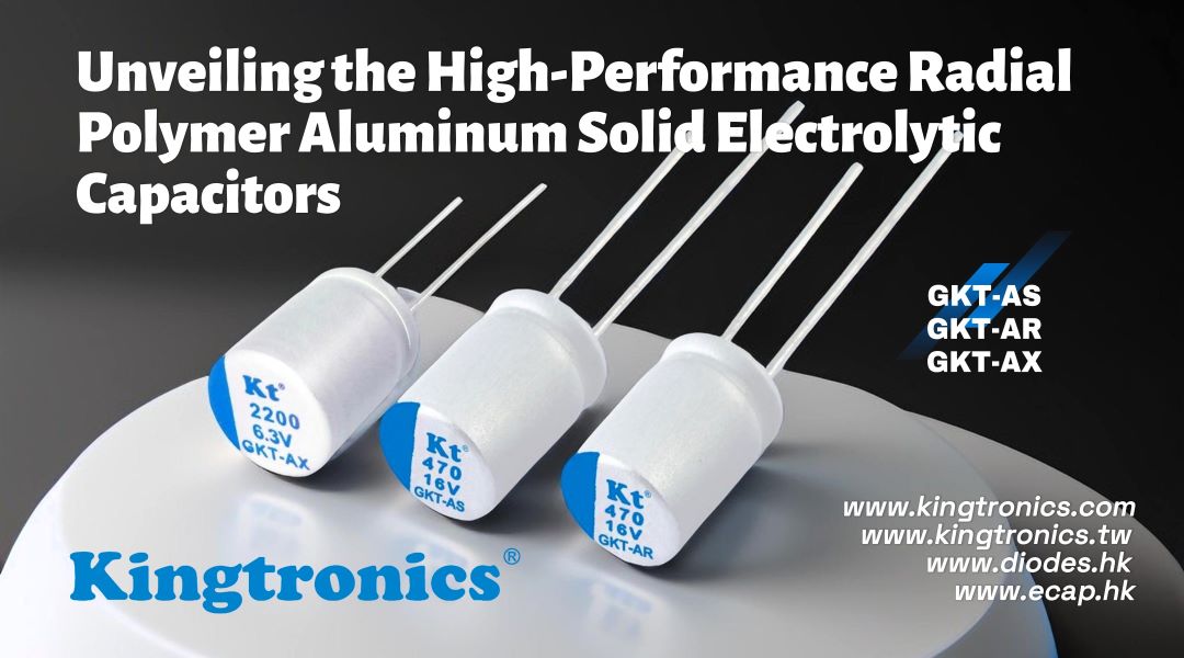 High-Performance GKT-AS GKT-AR GKT-AX Radial Polymer Capacitors 