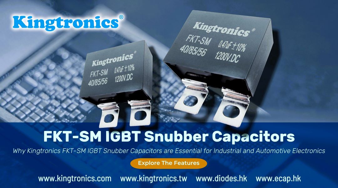 Why FKT-SM IGBT Snubber Capacitors are Essential for Industrial and Automotive